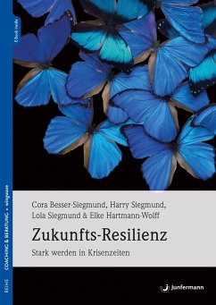 Zukunfts-Resilienz - Hartmann-Wolff, Elke;Besser-Siegmund, Cora;Siegmund, Harry