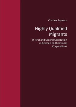 Highly Qualified Migrants of First and Second Generation in German Multinational Corporations - Popescu, Cristina
