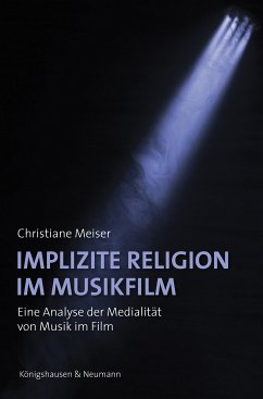 Implizite Religion im Musikfilm (eBook, PDF) - Meiser, Christiane