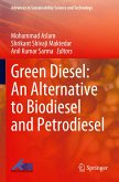 Green Diesel: An Alternative to Biodiesel and Petrodiesel