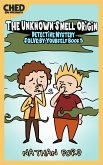 The Unknown Smell Origin (Detective Mystery Solve-By-Yourself Book 5)(Full Length Chapter Books for Kids Ages 6-12) (Includes Children Educational Worksheets) (fixed-layout eBook, ePUB)