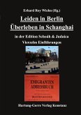 Leiden in Berlin Überleben in Schanghai