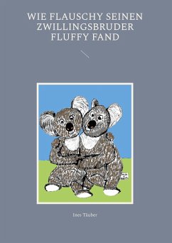 Wie Flauschy seinen Zwillingsbruder Fluffy fand