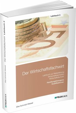 Der Wirtschaftsfachwirt / Lehrbuch 3 - Schmidt-Wessel, Elke