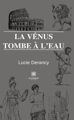 La Vénus tombe à l’eau (eBook, ePUB) - Derancy, Lucie