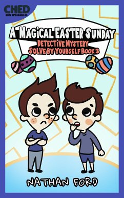 A Magical Easter Sunday (Detective Mystery Solve-By-Yourself Book 3)(Full Length Chapter Books for Kids Ages 6-12) (Includes Children Educational Worksheets) (fixed-layout eBook, ePUB) - Ford, Nathan