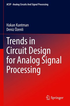 Trends in Circuit Design for Analog Signal Processing - Kuntman, Hakan;Özenli, Deniz