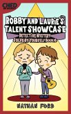 Robby and Laurie&quote;s Talent Showcase (Detective Mystery Solve-By-Yourself Book 6) (Full Length Chapter Books for Kids Ages 6-12) (Includes Children Educational Worksheets) (fixed-layout eBook, ePUB)