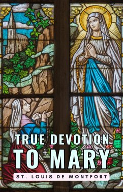 True Devotion to Mary (eBook, ePUB) - Louis De Montfort, St.