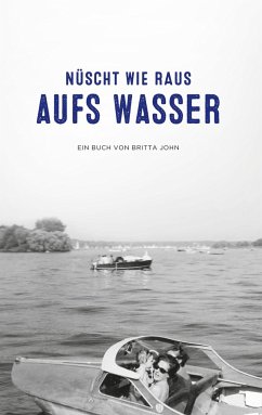 Nüscht wie raus aufs Wasser - John, Britta