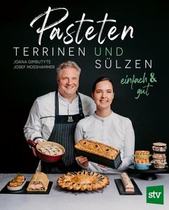 Pasteten, Terrinen und Sülzen - Gimbutyte, Joana;Mosshammer, Josef
