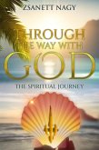 Through The Way With God The Spiritual Journey (eBook, ePUB)