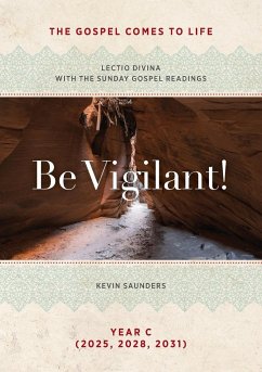 Be Vigilant! The Gospels Come to Life - Saunders, Kevin