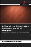 Africa of the Great Lakes facing geopolitical changes: