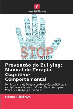 Prevenção do Bullying: Manual de Terapia Cognitivo-Comportamental - Gökkaya, Füsun