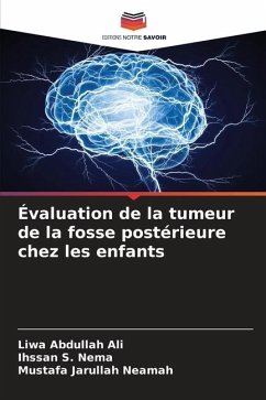 Évaluation de la tumeur de la fosse postérieure chez les enfants - Abdullah Ali, Liwa; Nema, Ihssan S.; Jarullah Neamah, Mustafa