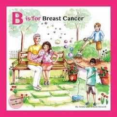 B is for Breast Cancer - Howell, Simon; Howell, Anita