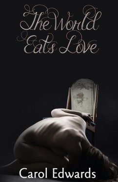 The World Eats Love - Edwards, Carol