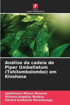 Análise da cadeia de Piper Umbellatum (Tshilombolombo) em Kinshasa - Biloso Moyene, Apollinaire;Mulasa, Oliviers Kapalay;Malankanga, Gérard Sankiana
