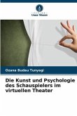 Die Kunst und Psychologie des Schauspielers im virtuellen Theater
