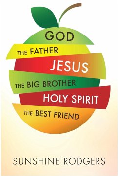 God The Father Jesus The Big Brother Holy Spirit The Best Friend - Rodgers, Sunshine