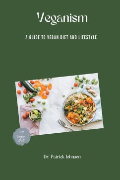 Veganism - A Guide to Vegan Diet and Lifestyle - Johnson, Patrick