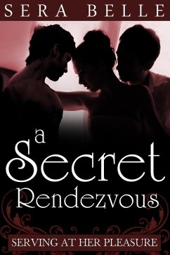Cover A Secret Rendez-vous (Serving At Her Pleasure, #1) (eBook, ePUB)