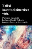 Kaikki quantum entanglement värit. Platonin luolan myytistä Carl Jungin synkronismiin David Bohmin hologrammeihin (eBook, ePUB)