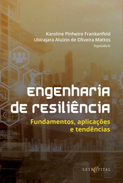 Engenharia de resiliência (eBook, ePUB) - Frankenfeld, Karoline Pinheiro; Mattos, Ubirajara Aluízio de Oliveira