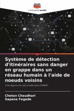 Système de détection d'itinéraires sans danger en grappe dans un réseau humain à l'aide de noeuds voisins - Chaudhari, Chetan;Fegade, Sapana