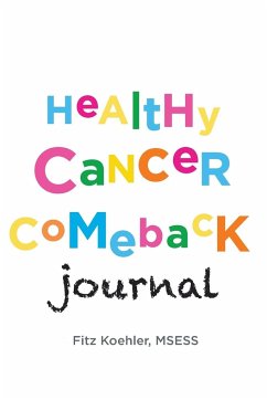Healthy Cancer Comeback Journal - Koehler, Fitz
