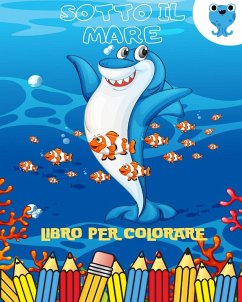 Sotto il Mare Libro da Colorare per Bambini - Press, Fun Printing