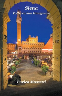 Siena, Volterra, San Gimignano - Massetti, Enrico