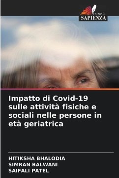 Impatto di Covid-19 sulle attività fisiche e sociali nelle persone in età geriatrica - Bhalodia, Hitiksha;Balwani, Simran;Patel, Saifali