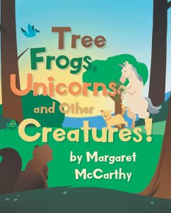 Tree Frogs, Unicorns and Other Creatures - Mccarthy, Margaret