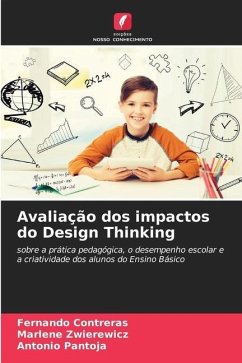 Avaliação dos impactos do Design Thinking - Contreras, Fernando;Zwierewicz, Marlene;Pantoja, Antonio