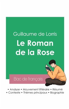 Réussir son Bac de français 2023 : Analyse du Roman de la Rose de Guillaume de Lorris - De Lorris, Guillaume