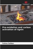 Pre-oxidation and carbon activation of lignin