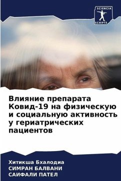 Vliqnie preparata Kowid-19 na fizicheskuü i social'nuü aktiwnost' u geriatricheskih pacientow - Bhalodia, Hitiksha;BALVANI, SIMRAN;Patel, Saifali