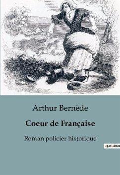 Coeur de Française - Bernède, Arthur