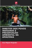 DIREITOS DOS POVOS INDÍGENAS E PRESERVAÇÃO AMBIENTAL NA AMAZÓNIA