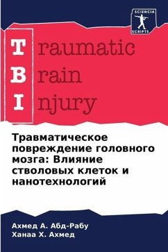 Trawmaticheskoe powrezhdenie golownogo mozga: Vliqnie stwolowyh kletok i nanotehnologij - A. Abd-Rabu, Ahmed;H. Ahmed, Hanaa