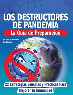 Los Destructores de Pandemia - Ramirez, Eddie; Haus, Cari
