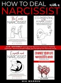 How to Deal with a Narcissist: A 4-in-1 Book Bundle: Exposing Covert Narcissism, Surviving Co-Parenting Challenges, Harnessing Empath Abilities, and Triumphing Over Narcissistic Abuse. (eBook, ePUB)