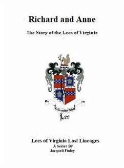 Richard and Anne The Story of the Lees of Virginia (Lees of Virginia Lost Lineages a Series by Jacqueli Finley, #5) (eBook, ePUB) - Finley, Jacqueli