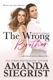 The Wrong Brother (a perfect for you novel, #1) (eBook, ePUB) The Wrong Brother (a perfect for you novel, #1) (eBook, ePUB)