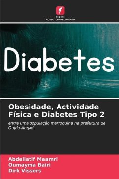 Obesidade, Actividade Física e Diabetes Tipo 2 - Maamri, Abdellatif;Bairi, Oumayma;Vissers, Dirk