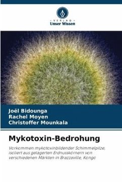 Mykotoxin-Bedrohung - Bidounga, Joël;Moyen, Rachel;Mounkala, Christoffer