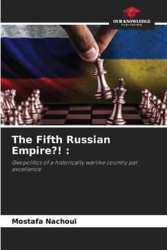 The Fifth Russian Empire?! : - Nachoui, Mostafa