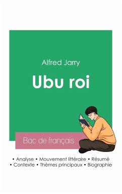 Réussir son Bac de français 2023: Analyse de Ubu roi de Alfred Jarry - Jarry, Alfred